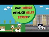 War früher wirklich alles besser?